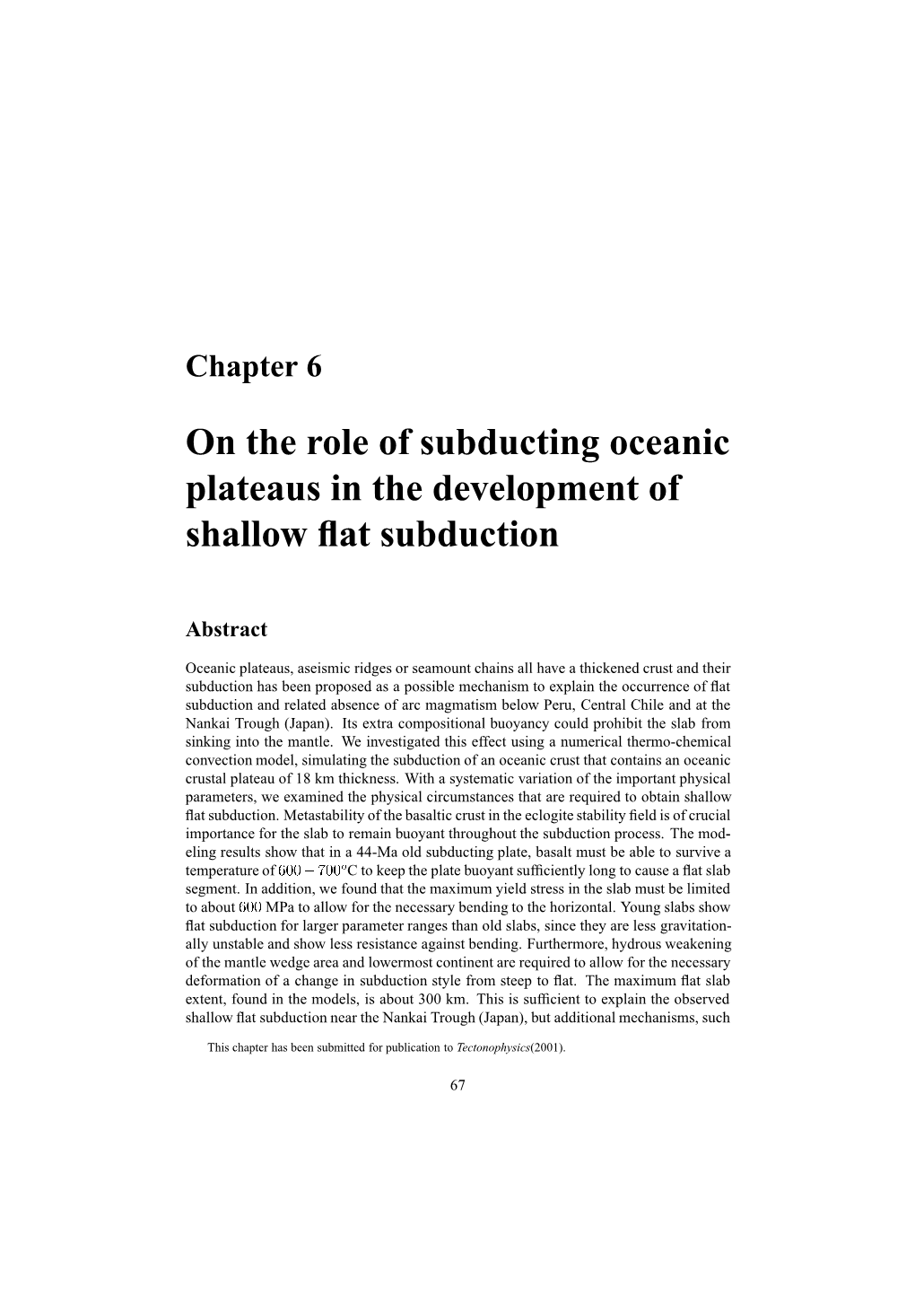 On the Role of Subducting Oceanic Plateaus in the Development of Shallow ﬂat Subduction