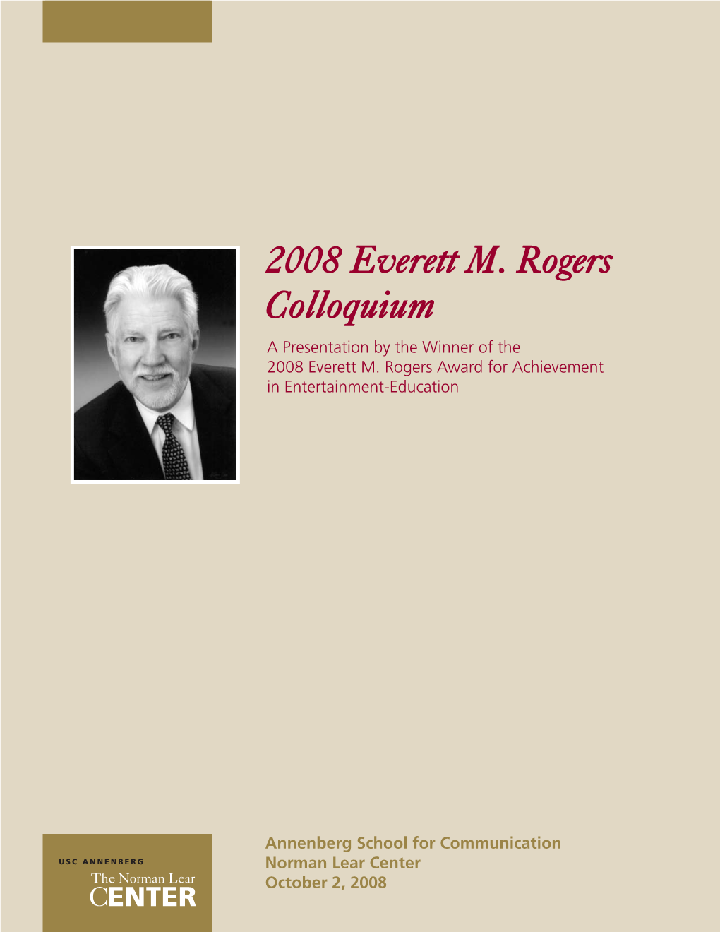 2008 Everett M. Rogers Colloquium a Presentation by the Winner of the 2008 Everett M