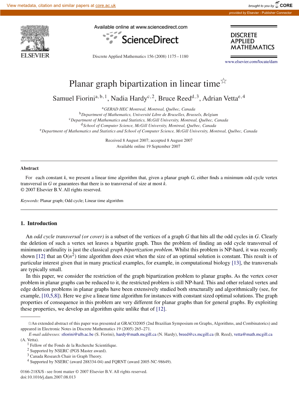 Planar Graph Bipartization in Linear Timeଁ Samuel Fiorinia,B,1, Nadia Hardyc,2, Bruce Reedd,3, Adrian Vettae,4