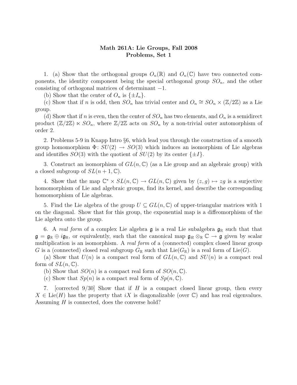 Math 261A: Lie Groups, Fall 2008 Problems, Set 1 1. (A) Show That the Orthogonal Groups On(R)