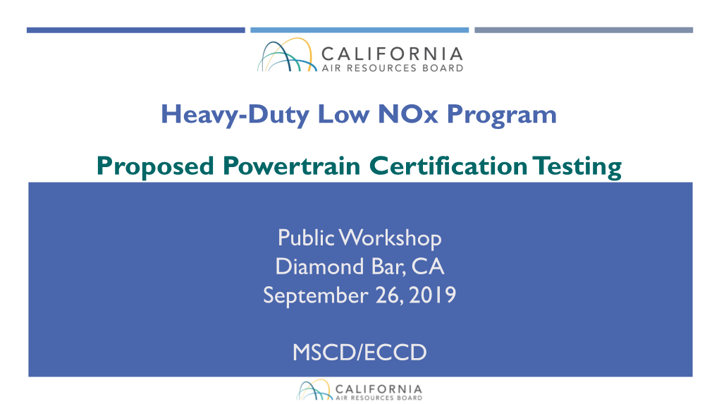 Heavy-Duty Low Nox Program Proposed Powertrain Certification Testing Public Workshop