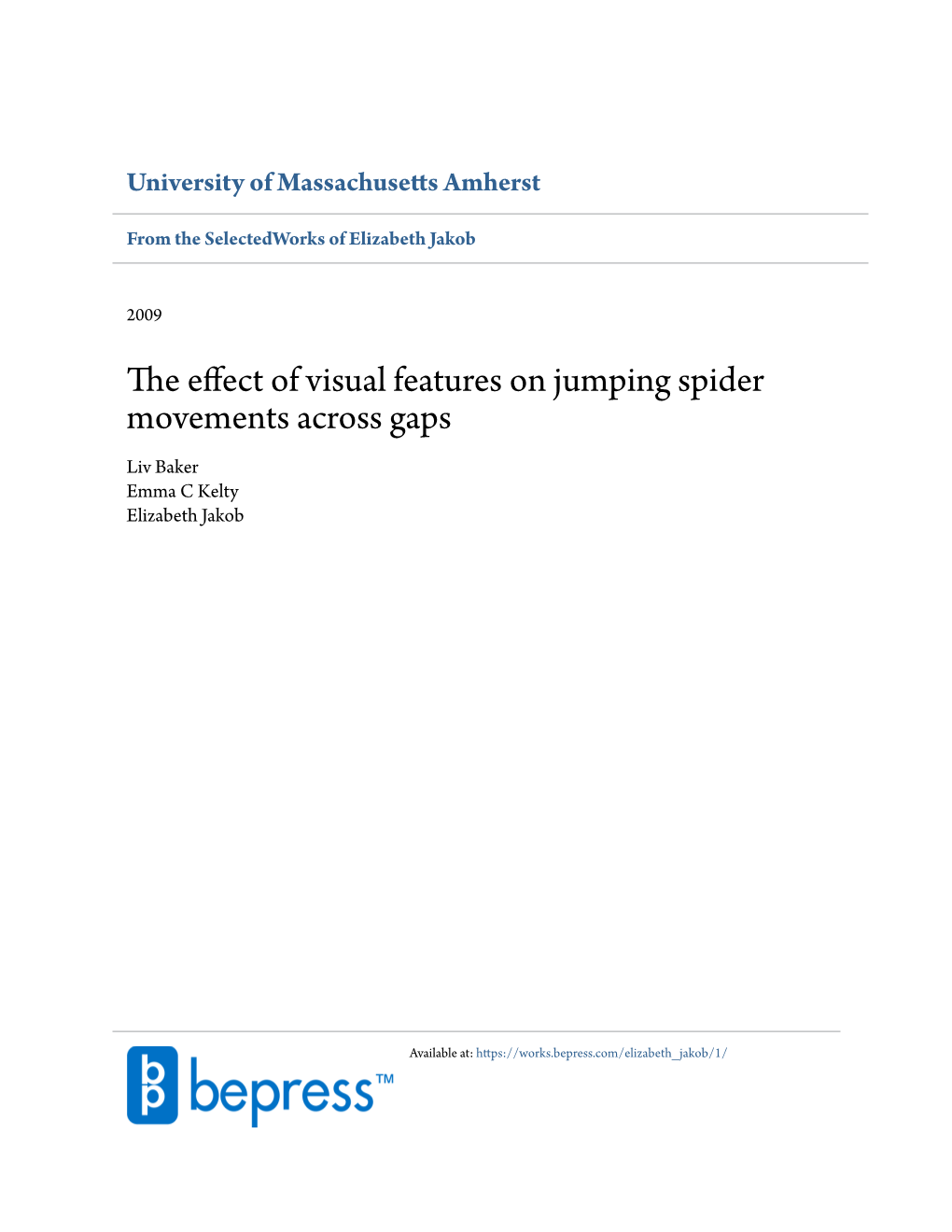 The Effect of Visual Features on Jumping Spider Movements Across Gaps Liv Baker Emma C Kelty Elizabeth Jakob