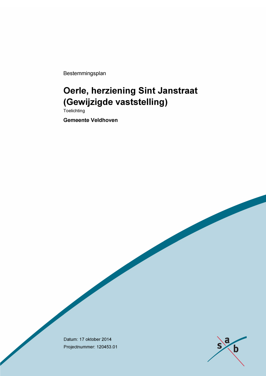 Oerle, Herziening Sint Janstraat (Gewijzigde Vaststelling) Toelichting Gemeente Veldhoven