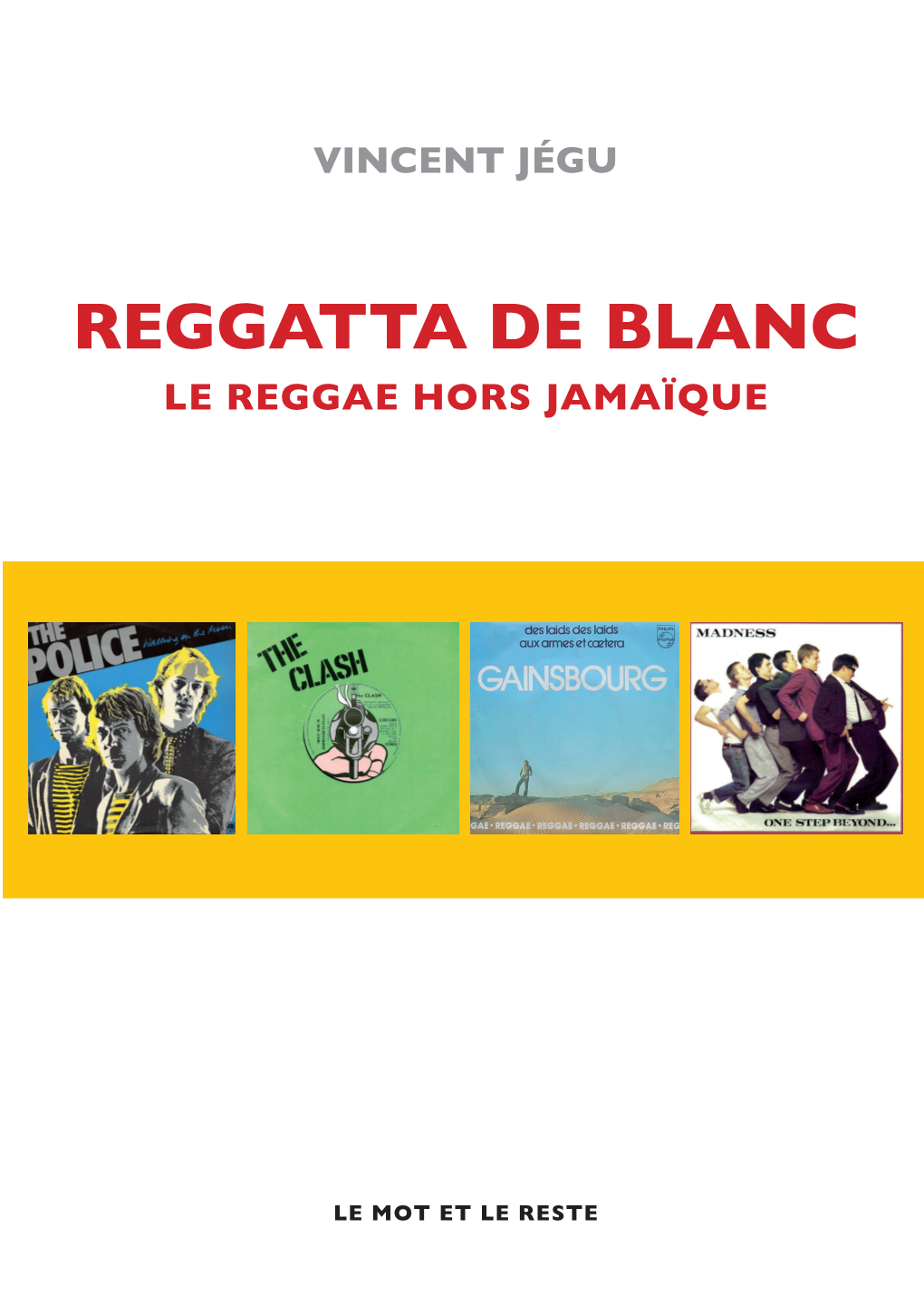 Reggatta De Blanc. Le Reggae Hors Jamaïque