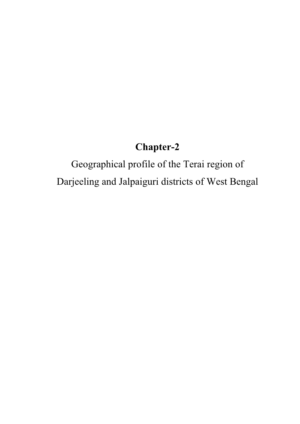 Chapter-2 Geographical Profile of the Terai Region of Darjeeling and Jalpaiguri Districts of West Bengal