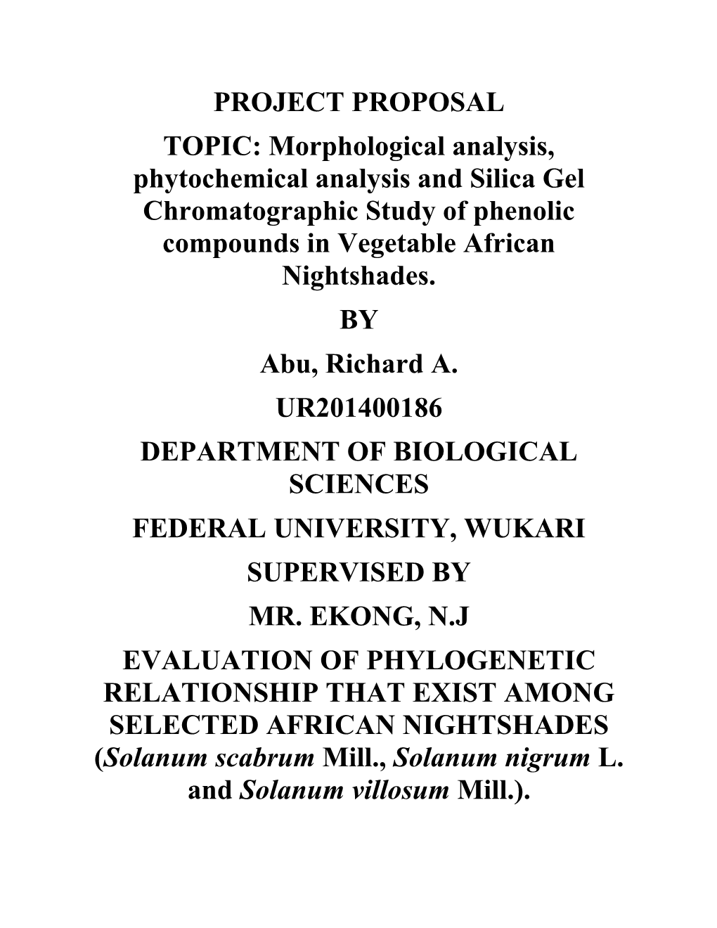 PROJECT PROPOSAL TOPIC: Morphological Analysis, Phytochemical Analysis and Silica Gel Chromatographic Study of Phenolic Compounds in Vegetable African Nightshades