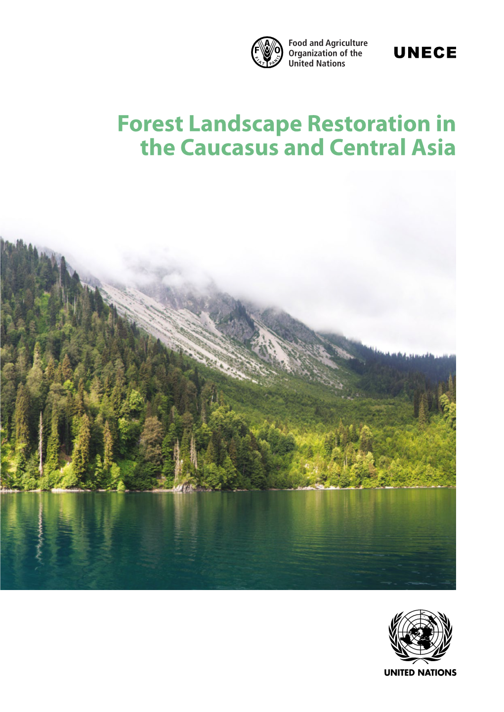 Forest Landscape Restoration in the Caucasus and Central Asia ECE/TIM/DP/72 Forestry and Timber Section, Geneva, Switzerland