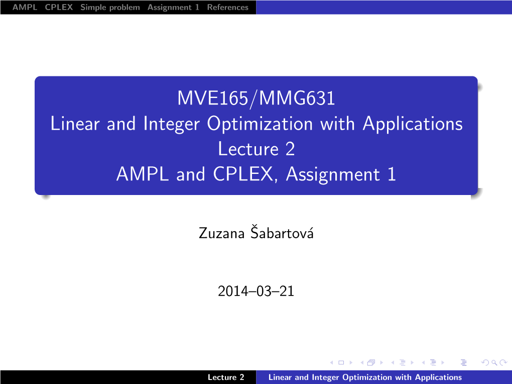 MVE165/MMG631 Linear and Integer Optimization with Applications Lecture 2 AMPL and CPLEX, Assignment 1