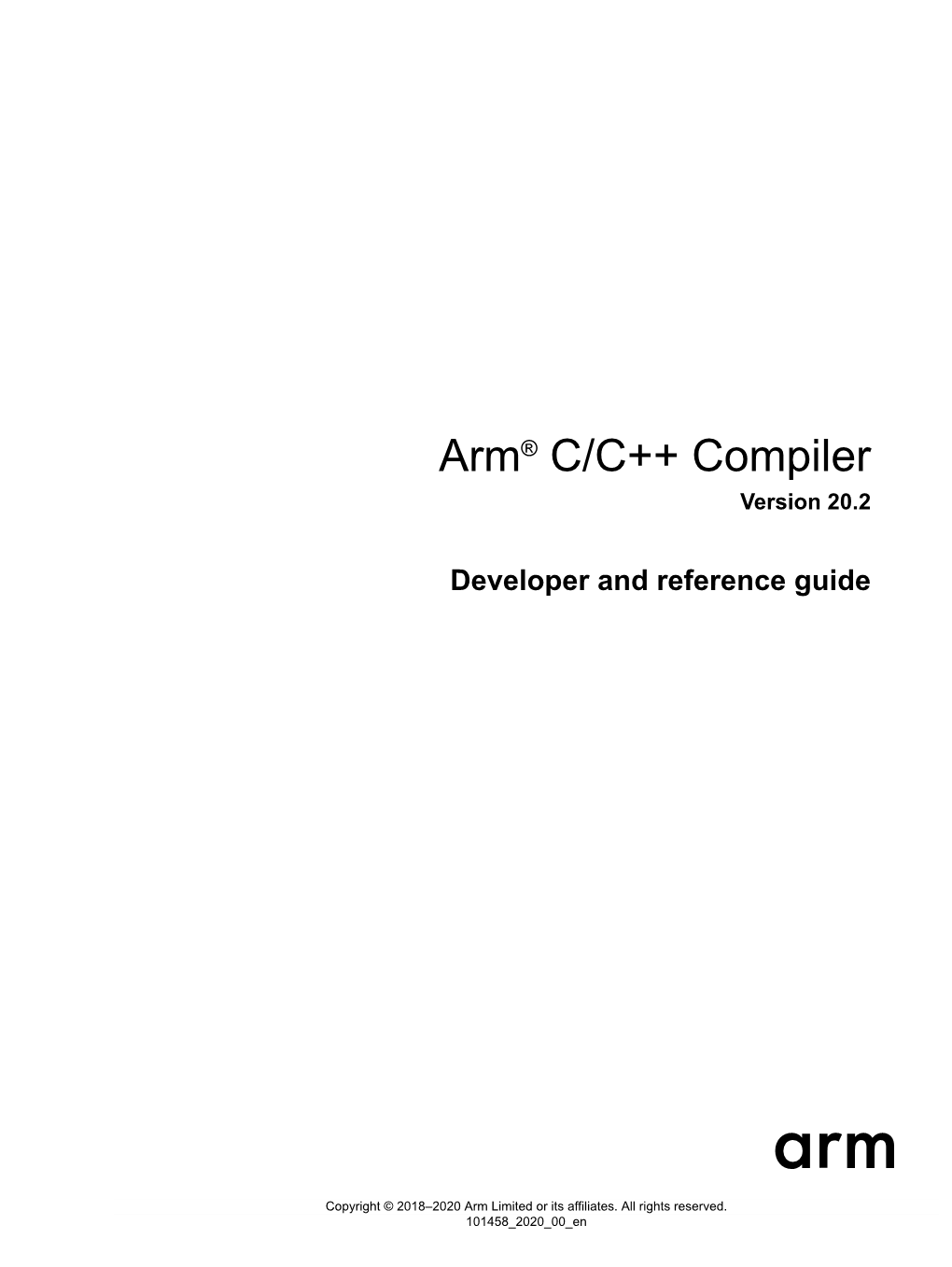 Arm® C/C++ Compiler Developer and Reference Guide Copyright © 2018–2020 Arm Limited Or Its Affiliates