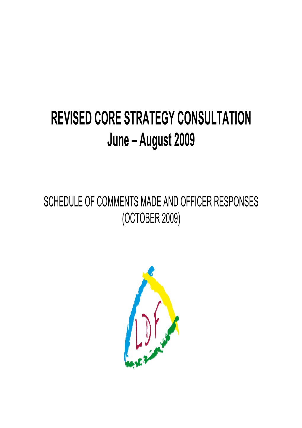 REVISED CORE STRATEGY CONSULTATION June – August 2009