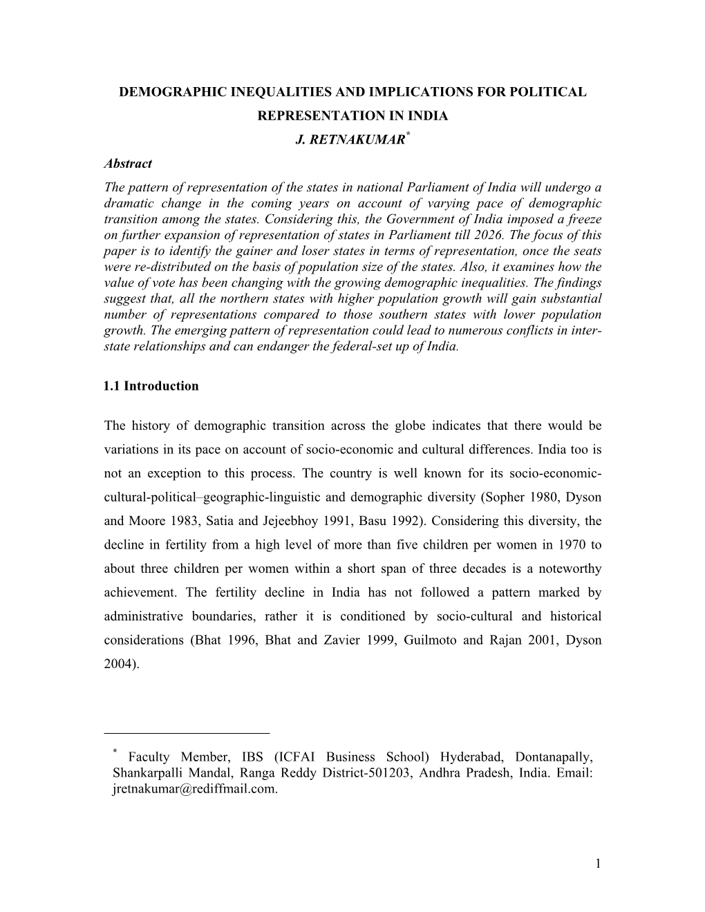 1 DEMOGRAPHIC INEQUALITIES and IMPLICATIONS for POLITICAL REPRESENTATION in INDIA J. RETNAKUMAR Abstract the Pattern of Represe