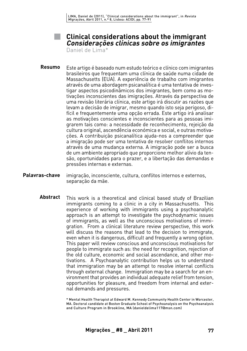 Clinical Considerations About the Immigrant Considerações Clínicas Sobre Os Imigrantes Daniel De Lima*