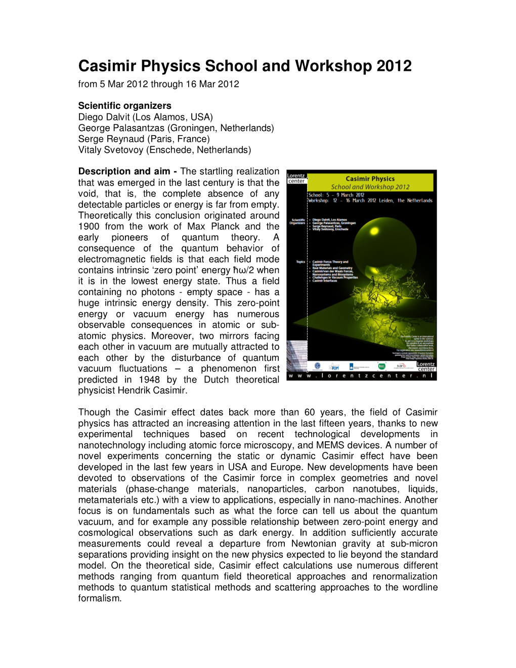 Casimir Physics School and Workshop 2012 from 5 Mar 2012 Through 16 Mar 2012