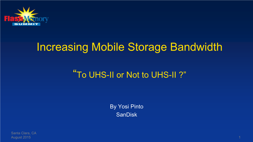 Increasing Mobile Storage Bandwidth “To UHS-II Or Not to UHS-II ?”