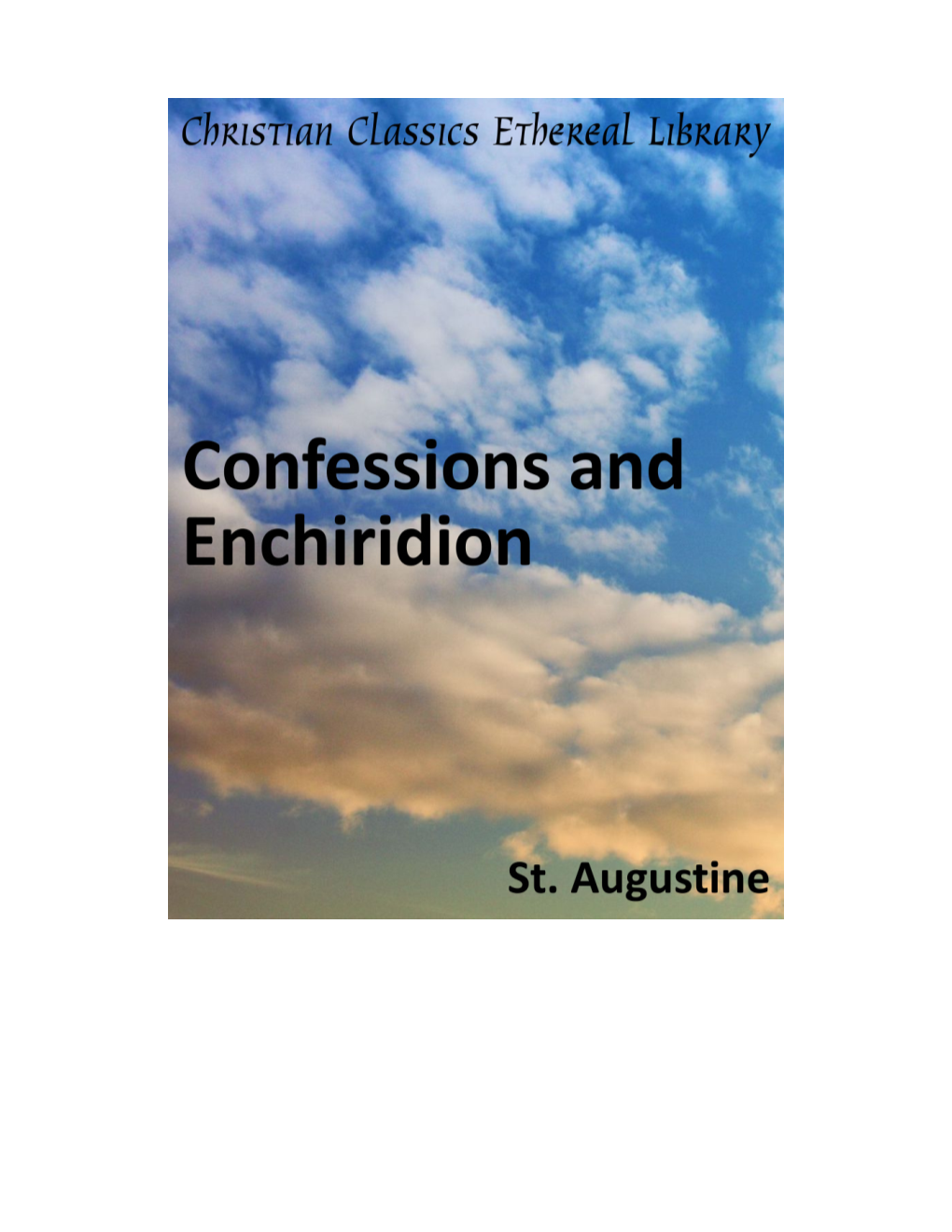 Confessions and Enchiridion, Newly Translated and Edited by Albert C