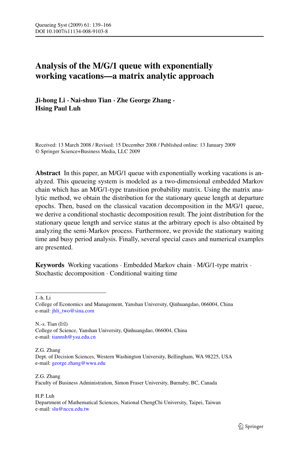 Analysis of the M/G/1 Queue with Exponentially Working Vacations—A Matrix Analytic Approach