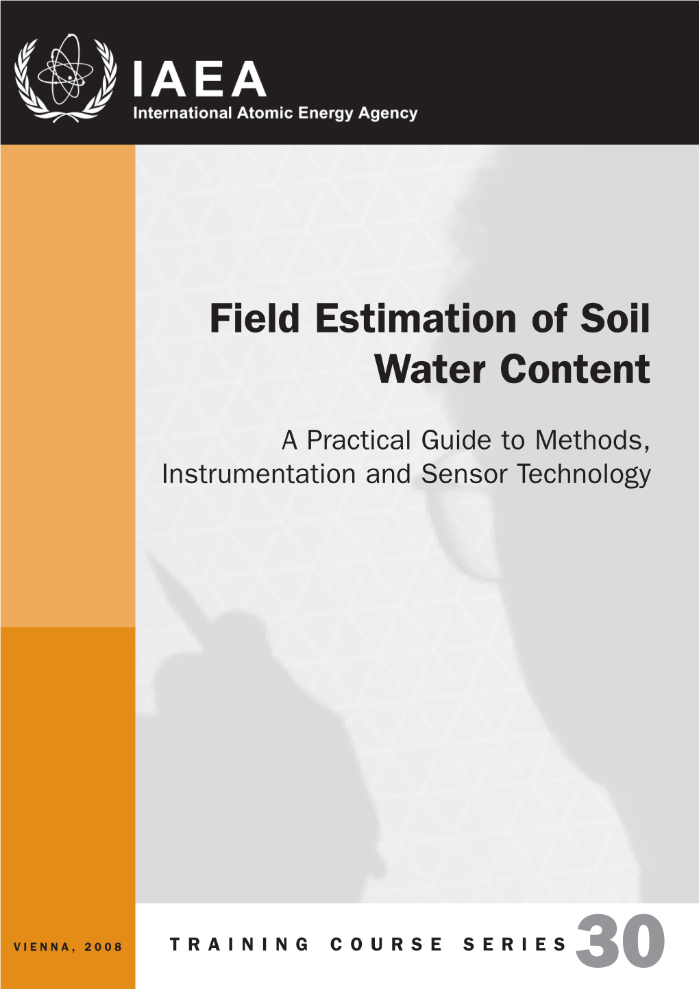 Field Estimation of Soil Water Content: a Practical Guide to Methods, Instrumentation and Sensor Technology