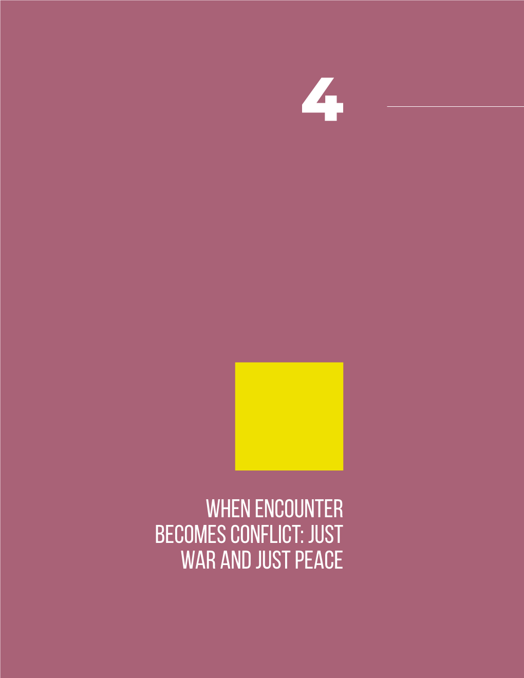 When Encounter Becomes Conflict: Just War and Just Peace