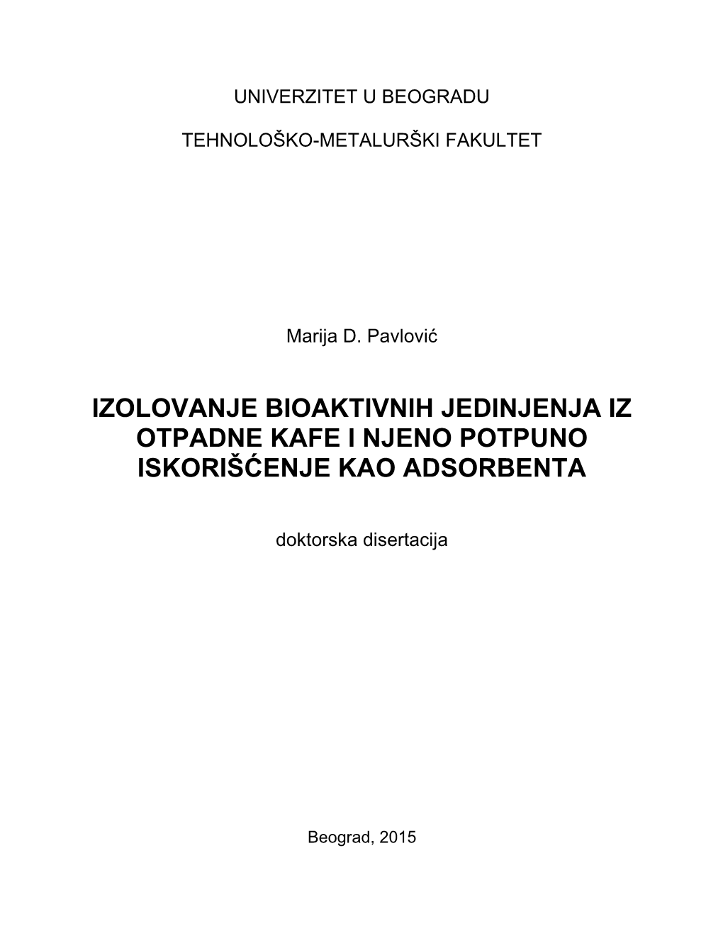 Izolovanje Bioaktivnih Jedinjenja Iz Otpadne Kafe I Njeno Potpuno Iskorišćenje Kao Adsorbenta