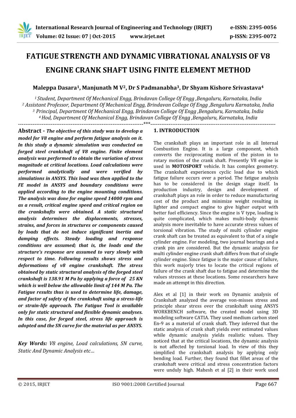 Fatigue Strength and Dynamic Vibrational Analysis of V8 Engine Crank Shaft Using Finite Element Method