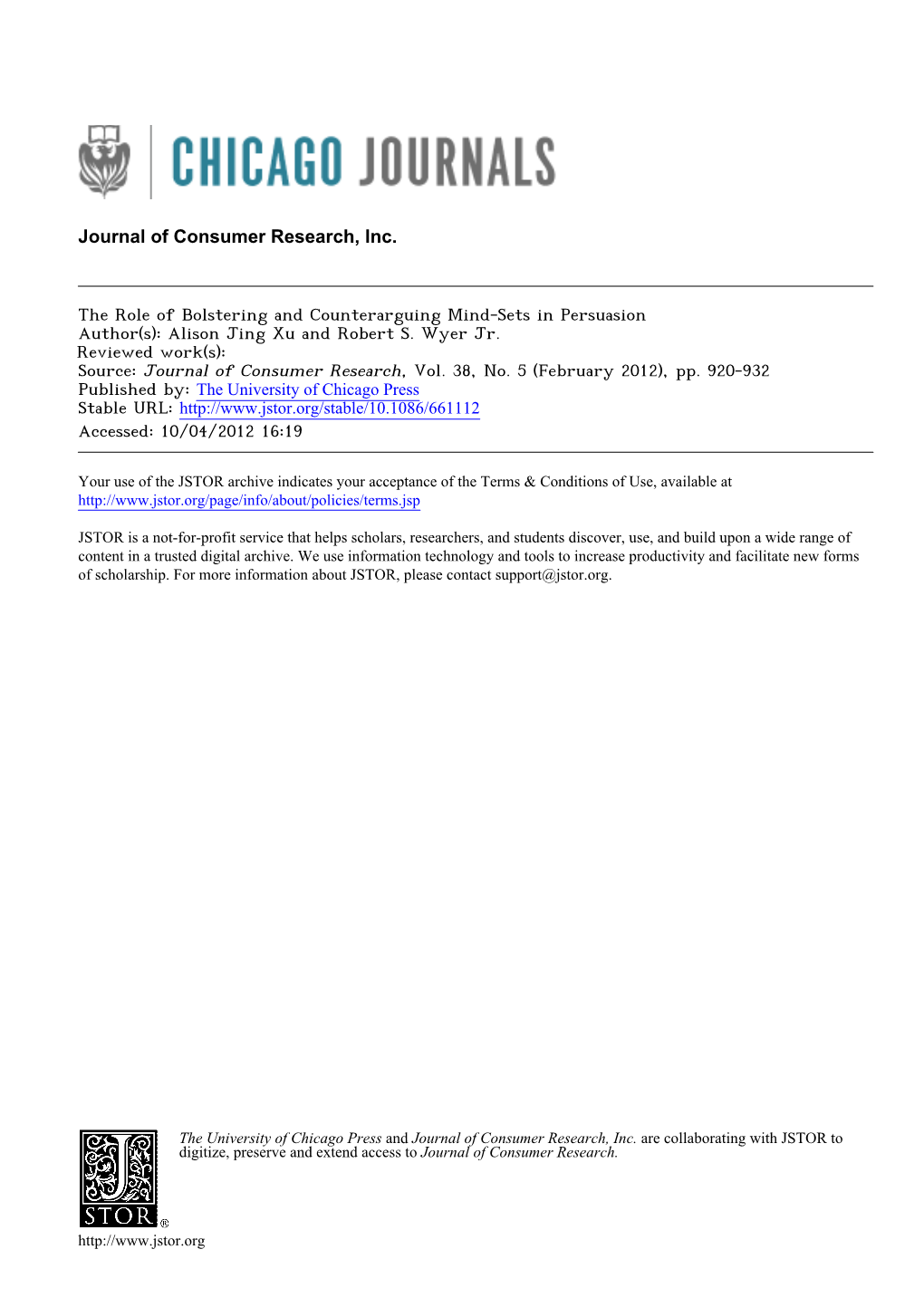 The Role of Bolstering and Counterarguing Mind-Sets in Persuasion Author(S): Alison Jing Xu and Robert S