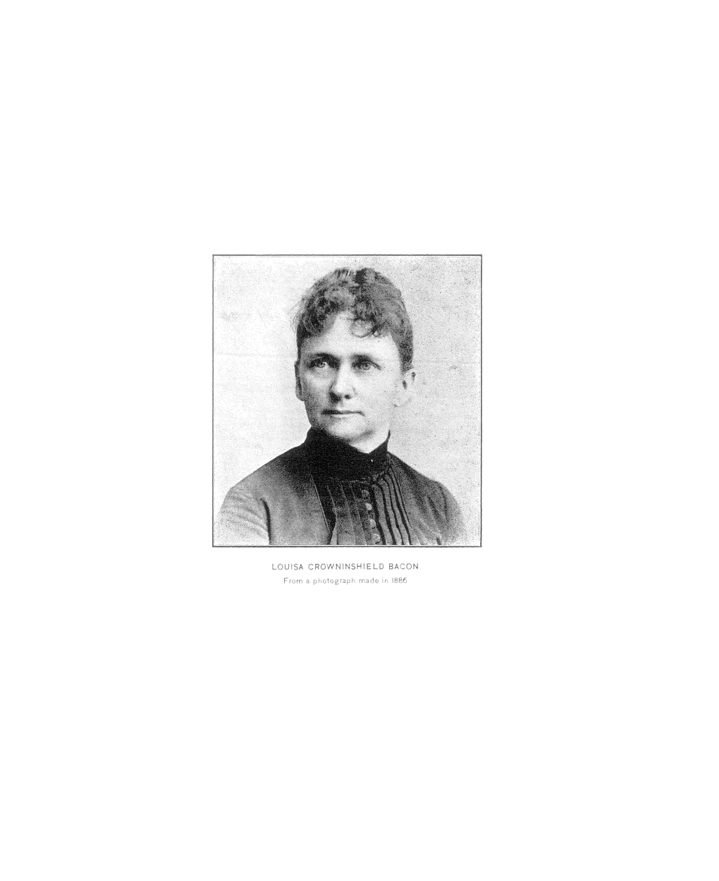 LOUISA CROWNINSHIELD BACON from a Photograph Made in 1886