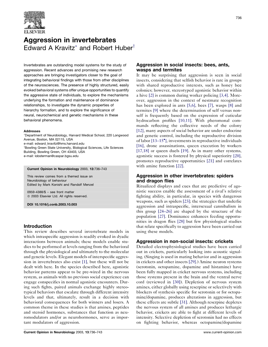 Aggression in Invertebrates Edward a Kravitz� and Robert Hubery