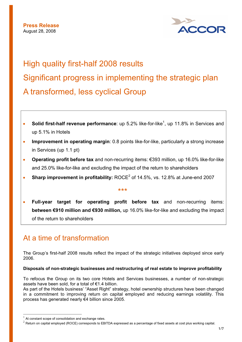 High Quality First-Half 2008 Results Significant Progress in Implementing the Strategic Plan a Transformed, Less Cyclical Group