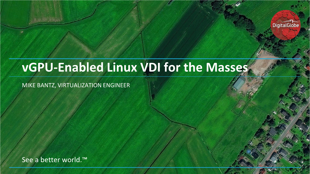 Vgpu-Enabled Linux VDI for the Masses