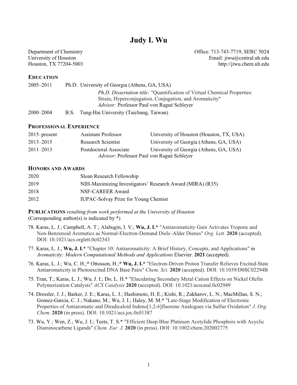 Judy I. Wu Department of Chemistry Office: 713-743-7719, SERC 5024 University of Houston Email: Jiwu@Central.Uh.Edu Houston, TX 77204-5003