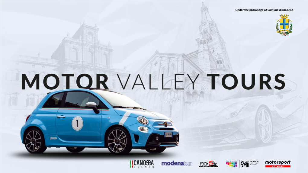 Under the Patronage of Comune Di Modena the NEW EXCITING EXPERIENCE for MOTOR SPORT LOVERS!