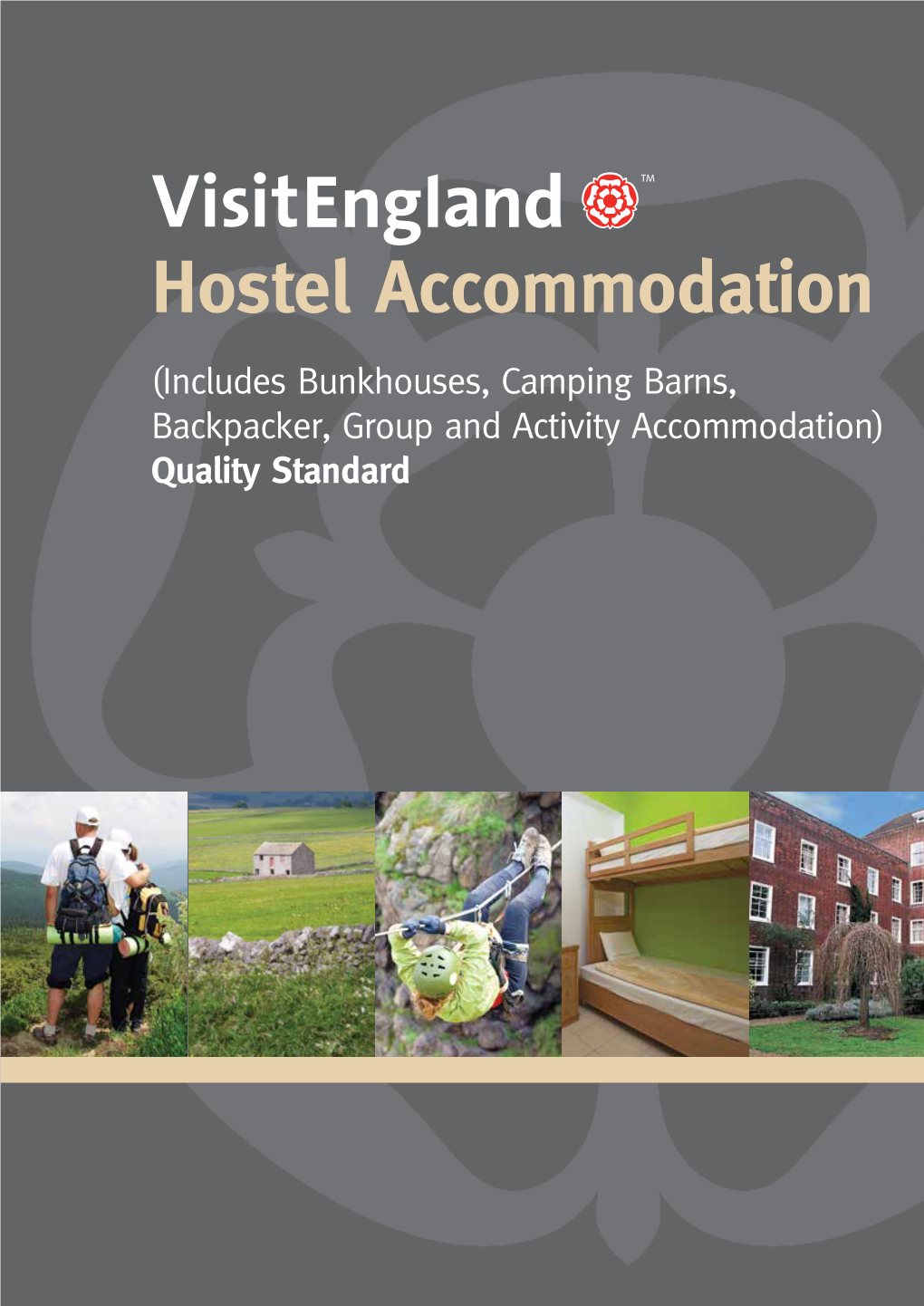 Hostel Accommodation (Includes Bunkhouses, Camping Barns, Backpacker, Group and Activity Accommodation) Quality Standard