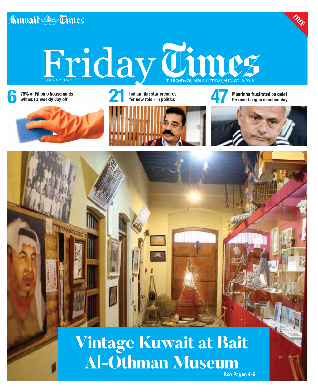 Vintage Kuwait at Bait Al-Othman Museum See Pages 4-5 2 Friday Local Friday, August 10, 2018