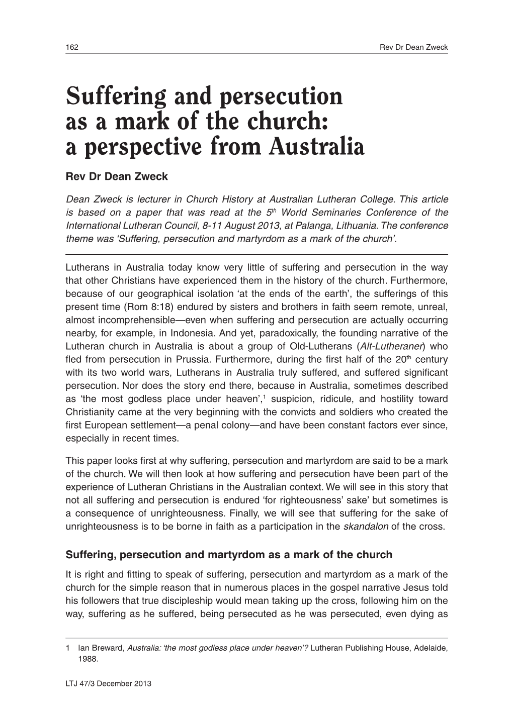 Suffering and Persecution As a Mark of the Church: a Perspective from Australia Rev Dr Dean Zweck