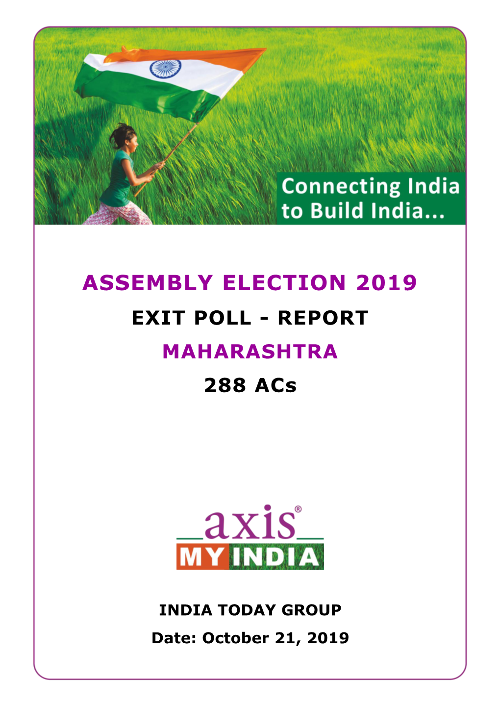 ASSEMBLY ELECTION 2019 EXIT POLL - REPORT MAHARASHTRA 288 Acs