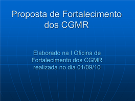 Proposta De Fortalecimento Dos CGMR