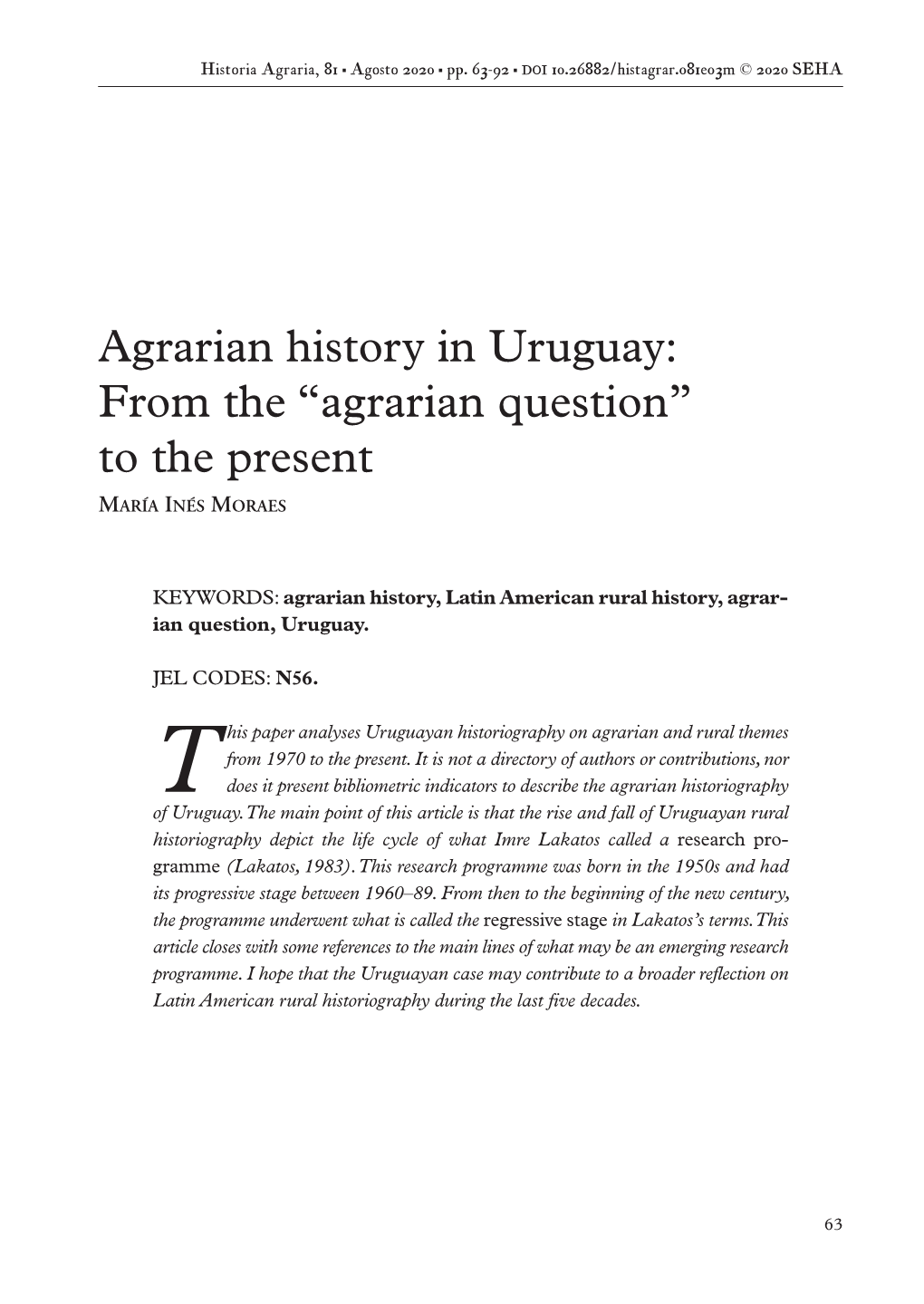 Agrarian History in Uruguay: from the “Agrarian Question” to the Present MARÍA INÉS MORAES
