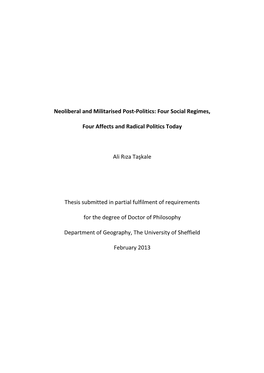 Neoliberal and Militarised Post-Politics: Four Social Regimes, Four Affects and Radical Politics Today Ali Rıza Taşkale Thesis