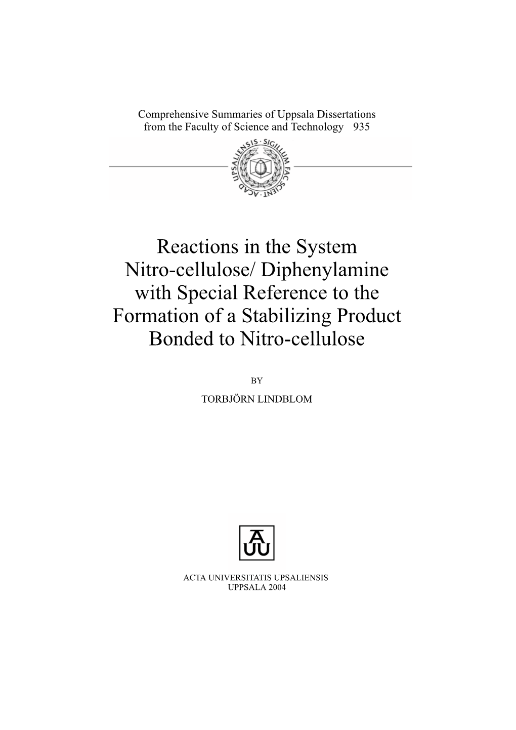 Reactions in the System Nitro-Cellulose/ Diphenylamine with Special Reference to the Formation of a Stabilizing Product Bonded to Nitro-Cellulose