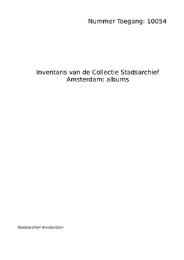 Nummer Toegang: 10054 Inventaris Van De Collectie Stadsarchief Amsterdam: Albums