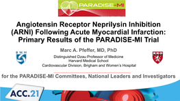 Angiotensin Receptor Neprilysin Inhibition (ARNI) Following Acute Myocardial Infarction: Primary Results of the PARADISE-MI Trial Marc A