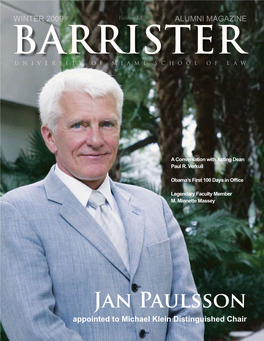 WINTER 2009 Volume LX ALUMNI MAGAZINE BARRISTER UNIVERSITY of MIAMI SCHOOL of LAW