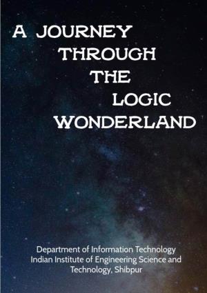 A Journey Through the Logic Wonderland