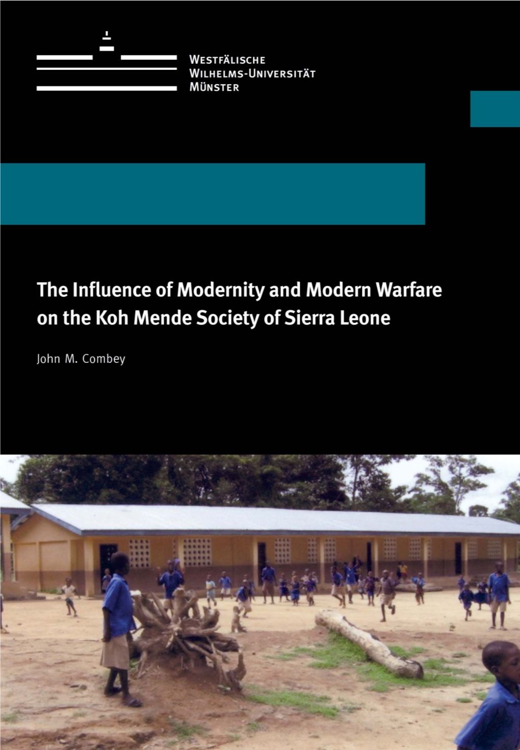 The Influence of Modernity and Modern Warfare on the Koh Mende Society of Sierra Leone