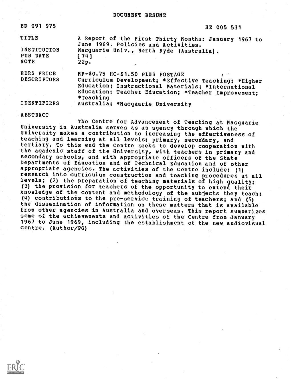 DOCUMENT RESUME ED 091 975 HE 005 531 TITLE a Report of The