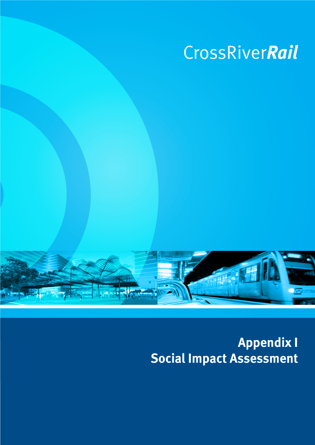 Cross River Rail APPENDIX I Social Impact Assessment