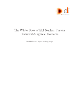 The White Book of ELI Nuclear Physics Bucharest-Magurele, Romania