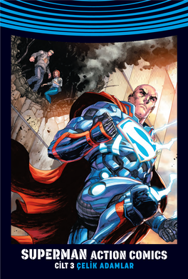 Superman Action Comics Cilt 3 Çelik Adamlar