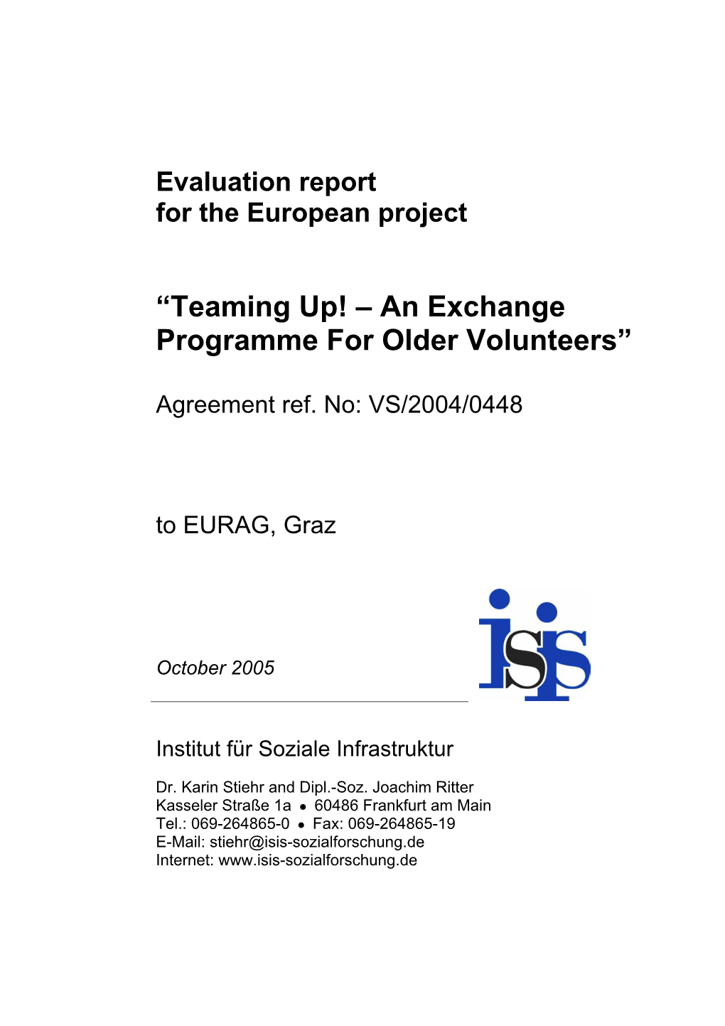 Volunteering Felt More Secure If a Regular Contact Person Was Available to Clarify Questions and Problems of Any Kind