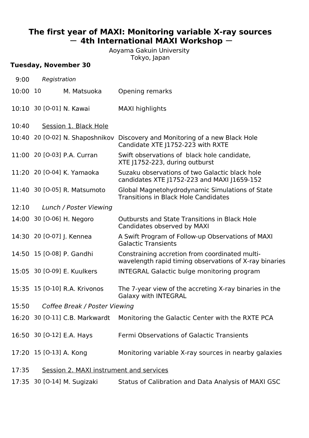 The First Year of MAXI: Monitoring Variable X-Ray Sources ー 4Th International MAXI Workshop ー Aoyama Gakuin University Tokyo, Japan Tuesday, November 30